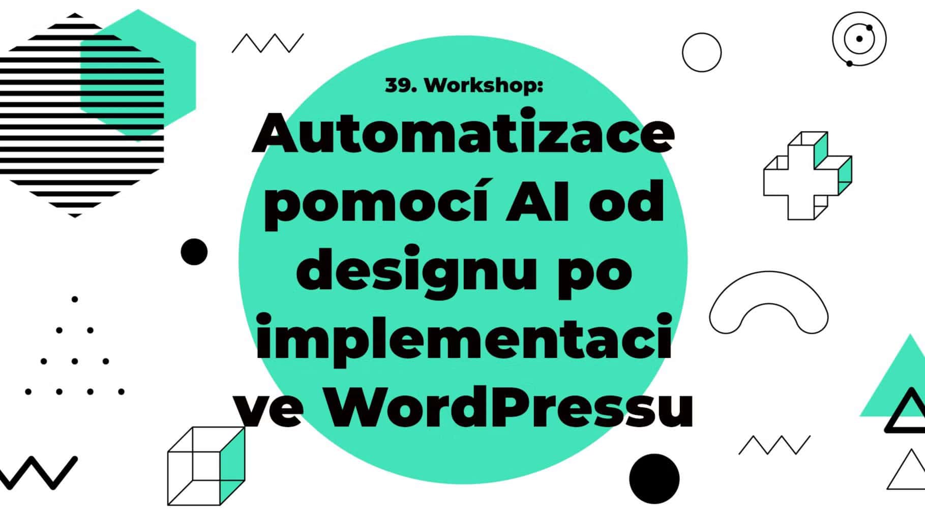 Workshop: Automatizace pomocí AI od designu po implementaci ve WordPressu